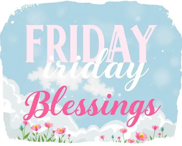 Friday's Blessings and Images of Joyful Moments