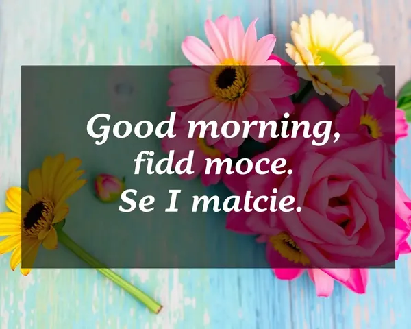 Good Morning Quote with Colorful Background and Flowers