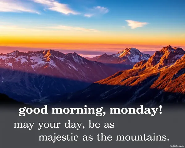 Majestic Mountain Landscape with Good Morning Monday Quote