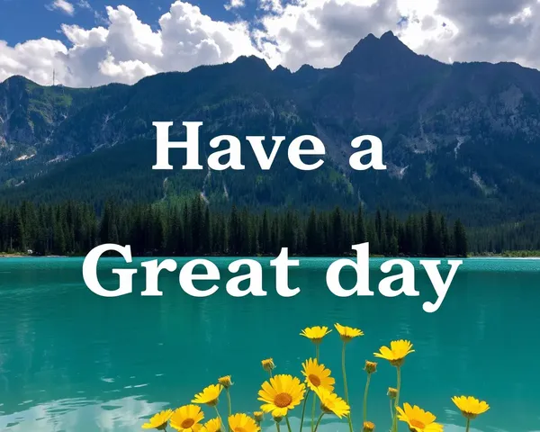 Wishing You a Great Day with Beautiful Images